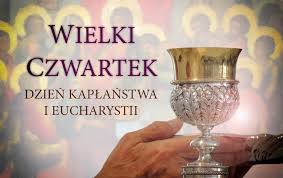 Wielki Czwartek. Dzień Kapłaństwa